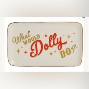 What Would Dolly Do? Catchall Dish BRAND NEW Dolly Parton